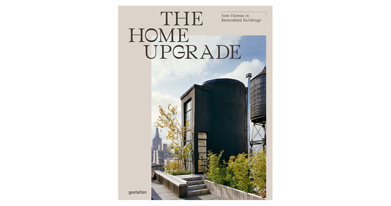 THE HOME UPGRADE : NEW HOMES IN REMODELED BUILDINGS