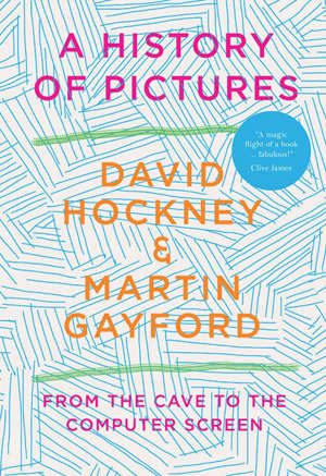 David Hockney & Martin Gayford – A History of Pictures