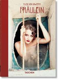 Ellen von Unwerth. Fraulein. 40th Anniversary Edition