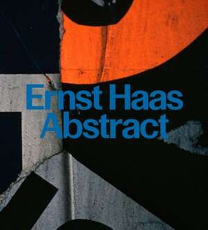 Ernst Haas : Abstract