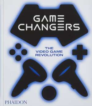 Game Changers : The Video Game Revolution