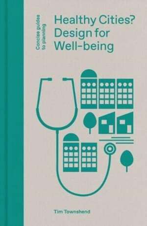 Healthy Cities? : Design for Well-being