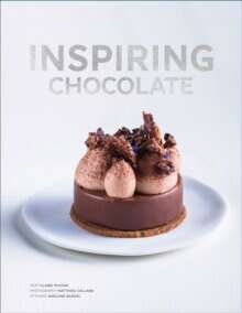 Inspiring Chocolate : Inventive Recipes from Renowned Chefs