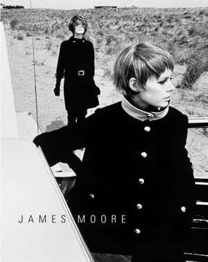 James Moore – Photographs. 1962 - 2006