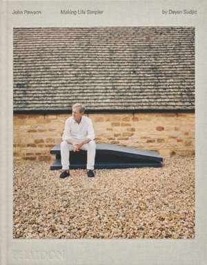 John Pawson, Making Life Simpler