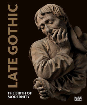 Late Gothic. The Birth of Modernity