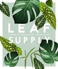 Leaf Supply: A guide to keeping happy house plants