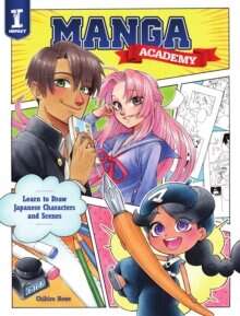 Manga Academy : Learn to draw Japanese-style illustration