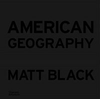 Matt Black - American Geography