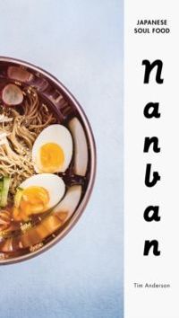 Nanban : Japanese Soul Food: A Cookbook