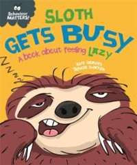 Sloth Gets Busy - A book about feeling lazy