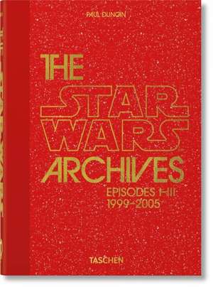 The Star Wars Archives. 1999-2005. 40th Ed.