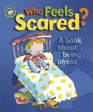 Who Feels Scared? A book about being afraid