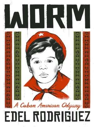 Worm : A Cuban American Odyssey