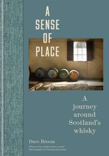 A Sense of Place : A journey around Scotland's whisky