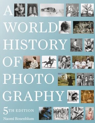 A World History of Photography : 5th Edition