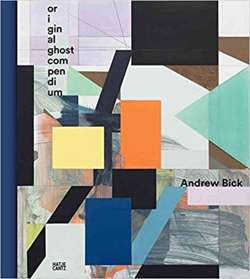 Andrew Bick (Bilingual edition) : original/ghost/compendium