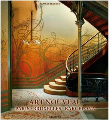 Art Nouveau : Paris, Bruxelles, Barcelona