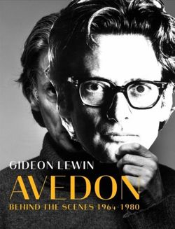 Avedon : Behind the Scenes 1964-1980