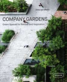 Company Gardens : Green Spaces for Retreat & Inspiration