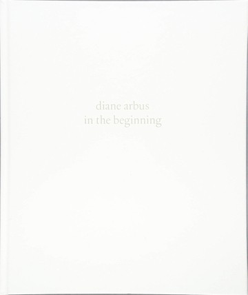 Diane Arbus – In the Beginning