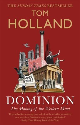 Dominion : The Making of the Western Mind