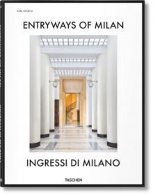 Entryways of Milan - Ingressi di Milano