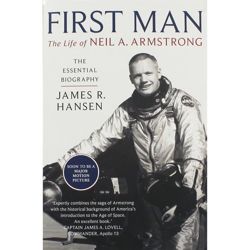 First Man: The Life of Neil A. Armstrong