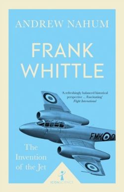 Frank Whittle : Invention of the Jet