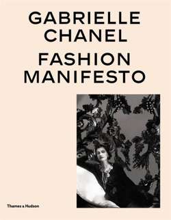 Gabrielle Chanel : Fashion Manifesto