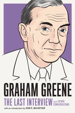 Graham Greene: The Last Interview 