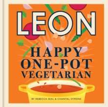 Happy Leons: Leon Happy One-pot Vegetarian by Rebecca Seal, Chantal Symons 