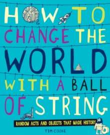 How to Change the World with a Ball of String