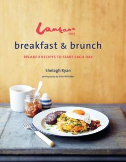 Lantana Cafe Breakfast & Brunch : Relaxed Recipes to Start Each Day