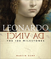 Leonardo Da Vinci : The 100 Milestones