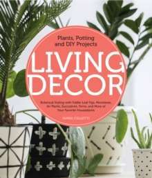 Living Decor : Plants, Potting and DIY Projects