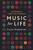 Music for Life 100 Works to Carry You Through