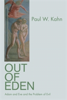 Out of Eden Adam and Eve and the Problem of Evil