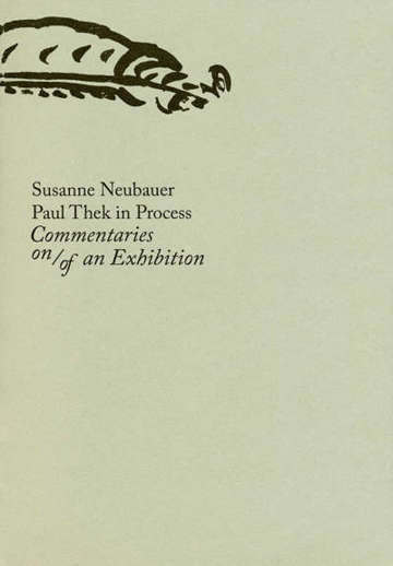 Paul Thek in Process. Commentaries on/of an Exhibition