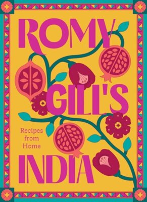 Romy Gill's India : Recipes from Home