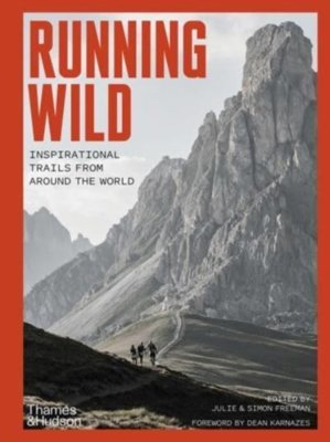 Running Wild : Inspirational Trails from Around the World