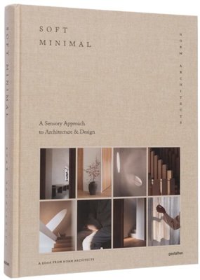 Soft Minimal: A Sensory Approach to Architecture and Design