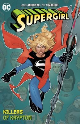 Supergirl Vol. 1 The Killers of Krypton