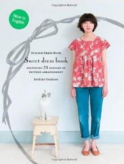 Sweet Dress Book: 23 Stylish Outfits from Six Simple Patterns