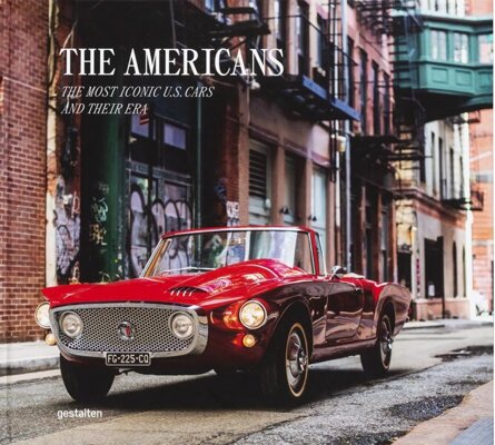 The Americans - Beautiful Machines : The Most Iconic Us Cars and Their Era