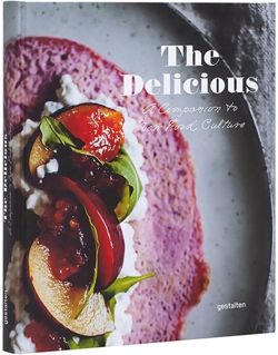 The Delicious: A Companion to New Food Culture