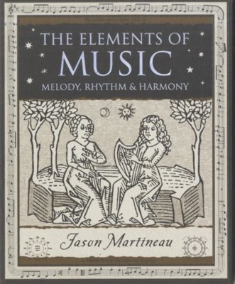 The Elements of Music : Melody, Rhythm and Harmony