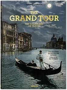 The Grand Tour. The Golden Age of Travel