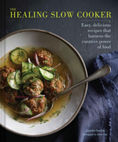 The Healing Slow Cooker Lower Stress * Improve Gut Health * Decrease Inflammation