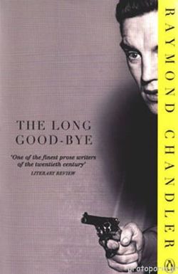 The Long Good-Bye by Raymond Chandler